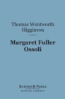 Image for Margaret Fuller Ossoli (Barnes &amp; Noble Digital Library)