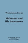 Image for Mahomet and His Successors (Barnes &amp; Noble Digital Library)