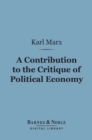 Image for Contribution to the Critique of Political Economy (Barnes &amp; Noble Digital Library)