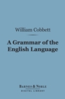 Image for Grammar of the English Language (Barnes &amp; Noble Digital Library): In a Series of Letters