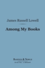 Image for Among My Books (Barnes &amp; Noble Digital Library)