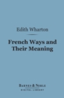 Image for French Ways and Their Meaning (Barnes &amp; Noble Digital Library)
