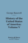 Image for History of the United States of America, Volume 5 (Barnes &amp; Noble Digital Library): From the Discovery of the Continent