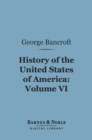 Image for History of the United States of America, Volume 6 (Barnes &amp; Noble Digital Library): From the Discovery of the Continent