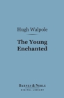Image for Young Enchanted (Barnes &amp; Noble Digital Library): A Romantic Story