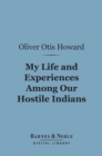 Image for My Life and Experiences Among Our Hostile Indians (Barnes &amp; Noble Digital Library)
