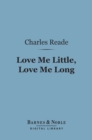 Image for Love Me Little, Love Me Long (Barnes &amp; Noble Digital Library)