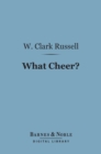 Image for What Cheer? (Barnes &amp; Noble Digital Library): The Sad Story of a Wicked Sailor