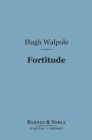 Image for Fortitude (Barnes &amp; Noble Digital Library): Being a True and Faithful Account of the Education of an Adventurer