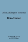 Image for Ben Jonson (Barnes &amp; Noble Digital Library): English Men of Letters Series