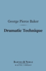 Image for Dramatic Technique (Barnes &amp; Noble Digital Library)