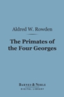 Image for Primates of the Four Georges (Barnes &amp; Noble Digital Library)