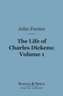 Image for Life of Charles Dickens, Volume 1 (Barnes &amp; Noble Digital Library)