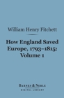 Image for How England Saved Europe, 1793-1815, Volume 1 (Barnes &amp; Noble Digital Library): From the Low Countries to Egypt