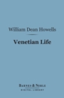 Image for Venetian Life (Barnes &amp; Noble Digital Library)