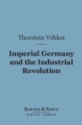 Image for Imperial Germany and the Industrial Revolution (Barnes &amp; Noble Digital Library)