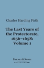 Image for Last Years of the Protectorate 1656-1658, Volume 1 (Barnes &amp; Noble Digital Library): 1656-1657