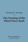 Image for Passing of the Third Floor Back (Barnes &amp; Noble Digital Library): And Other Stories