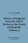 Image for History of England From the Fall of Wolsey to the Death of Elizabeth, Volume 4 (Barnes &amp; Noble Digital Library)