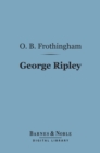 Image for George Ripley (Barnes &amp; Noble Digital Library)