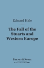 Image for Fall of the Stuarts and Western Europe (Barnes &amp; Noble Digital Library)