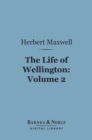 Image for Life of Wellington, Volume 2 (Barnes &amp; Noble Digital Library): The Restoration of the Martial Power of Great Britain