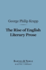 Image for Rise of English Literary Prose (Barnes &amp; Noble Digital Library)