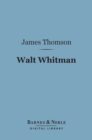 Image for Walt Whitman (Barnes &amp; Noble Digital Library): The Man and the Poet