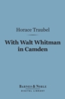 Image for With Walt Whitman in Camden (Barnes &amp; Noble Digital Library)