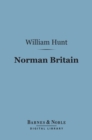 Image for Norman Britain (Barnes &amp; Noble Digital Library)