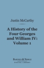 Image for History of the Four Georges and William IV, Volume 1 (Barnes &amp; Noble Digital Library)