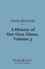 Image for History of Our Own Times, Volume 3 (Barnes &amp; Noble Digital Library)