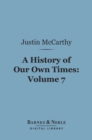 Image for History of Our Own Times, Volume 7 (Barnes &amp; Noble Digital Library)
