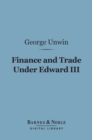 Image for Finance and Trade Under Edward III (Barnes &amp; Noble Digital Library)