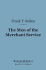 Image for Men of the Merchant Service (Barnes &amp; Noble Digital Library)
