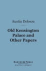 Image for Old Kensington Palace and Other Papers (Barnes &amp; Noble Digital Library)