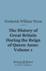 Image for History of Great Britain During the Reign of Queen Anne, Volume 1 (Barnes &amp; Noble Digital Library)