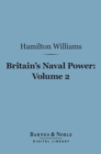 Image for Britain&#39;s Naval Power, Volume 2 (Barnes &amp; Noble Digital Library): From Trafalgar to the Present Time