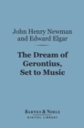 Image for Dream of Gerontius, Set to Music (Barnes &amp; Noble Digital Library)