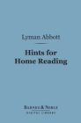 Image for Hints for Home Reading (Barnes &amp; Noble Digital Library): A Series of Paper on Books and Their Use