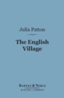 Image for English Village (Barnes &amp; Noble Digital Library): A Literary Study, 1750-1850