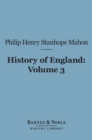 Image for History of England (Barnes &amp; Noble Digital Library): From the Peace of Utrecht to the Peace of Versailles (1713-1783), Volume 3