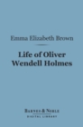 Image for Life of Oliver Wendell Holmes (Barnes &amp; Noble Digital Library)