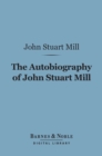 Image for Autobiography of John Stuart Mill (Barnes &amp; Noble Digital Library)
