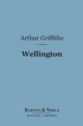 Image for Wellington (Barnes &amp; Noble Digital Library): His Comrades and Contemporaries