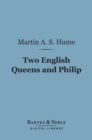 Image for Two English Queens and Philip (Barnes &amp; Noble Digital Library)