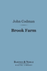 Image for Brook Farm (Barnes &amp; Noble Digital Library): Historic and Personal Memoirs