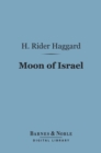 Image for Moon of Israel (Barnes &amp; Noble Digital Library): A Tale of the Exodus