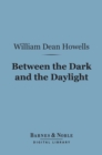 Image for Between the Dark and the Daylight (Barnes &amp; Noble Digital Library)