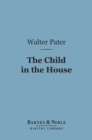 Image for Child in the House (Barnes &amp; Noble Digital Library)